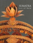 Sumatra : Isle of Gold - Book
