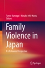 Family Violence in Japan : A Life Course Perspective - eBook