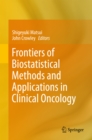 Frontiers of Biostatistical Methods and Applications in Clinical Oncology - eBook