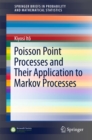 Poisson Point Processes and Their Application to Markov Processes - eBook