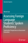 Assessing Foreign Language Students' Spoken Proficiency : Stakeholder Perspectives on Assessment Innovation - eBook
