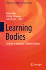 Learning Bodies : The Body in Youth and Childhood Studies - eBook