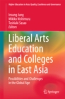 Liberal Arts Education and Colleges in East Asia : Possibilities and Challenges in the Global Age - eBook