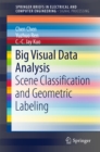 Big Visual Data Analysis : Scene Classification and Geometric Labeling - eBook