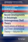 Recent Developments in Anisotropic Heterogeneous Shell Theory : Applications of Refined and Three-dimensional Theory—Volume IIA - Book
