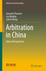 Arbitration in China : Rules & Perspectives - eBook