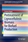 Pretreatment of Lignocellulosic Biomass for Biofuel Production - Book