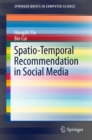Spatio-Temporal Recommendation in Social Media - eBook