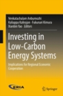 Investing in Low-Carbon Energy Systems : Implications for Regional Economic Cooperation - eBook