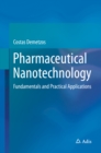 Pharmaceutical Nanotechnology : Fundamentals and Practical Applications - eBook