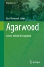 Agarwood : Science Behind the Fragrance - eBook