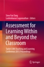 Assessment for Learning Within and Beyond the Classroom : Taylor's 8th Teaching and Learning Conference 2015 Proceedings - eBook