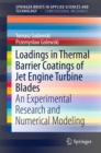 Loadings in Thermal Barrier Coatings of Jet Engine Turbine Blades : An Experimental Research and Numerical Modeling - eBook