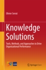 Knowledge Solutions : Tools, Methods, and Approaches to Drive Organizational Performance - eBook