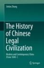 The History of Chinese Legal Civilization : Modern and Contemporary China (From 1840-) - eBook