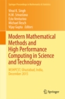 Modern Mathematical Methods and High Performance Computing in Science and Technology : M3HPCST, Ghaziabad, India, December 2015 - eBook