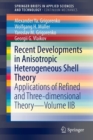 Recent Developments in Anisotropic Heterogeneous Shell Theory : Applications of Refined and Three-dimensional Theory—Volume IIB - Book
