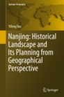 Nanjing: Historical Landscape and Its Planning from Geographical Perspective - eBook