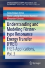 Understanding and Modeling Forster-type Resonance Energy Transfer (FRET) : FRET-Applications,  Vol. 3 - Book