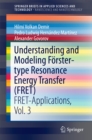 Understanding and Modeling Forster-type Resonance Energy Transfer (FRET) : FRET-Applications,  Vol. 3 - eBook