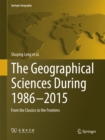 The Geographical Sciences During 1986-2015 : From the Classics To the Frontiers - eBook