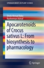 Apocarotenoids of Crocus sativus L: From biosynthesis to pharmacology - eBook