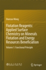Flotation Reagents: Applied Surface Chemistry on Minerals Flotation and Energy Resources Beneficiation : Volume 1: Functional Principle - eBook
