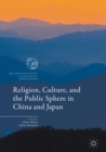 Religion, Culture, and the Public Sphere in China and Japan - eBook