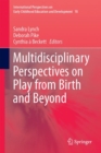 Multidisciplinary Perspectives on Play from Birth and Beyond - eBook