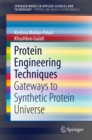 Protein Engineering Techniques : Gateways to Synthetic Protein Universe - eBook