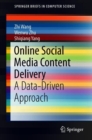 Online Social Media Content Delivery : A Data-Driven Approach - eBook
