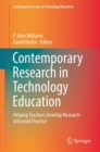 Contemporary Research in Technology Education : Helping Teachers Develop Research-informed Practice - eBook