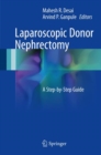 Laparoscopic Donor Nephrectomy : A Step-by-Step Guide - eBook