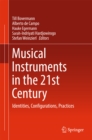 Musical Instruments in the 21st Century : Identities, Configurations, Practices - eBook