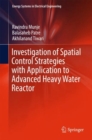 Investigation of Spatial Control Strategies with Application to Advanced Heavy Water Reactor - eBook