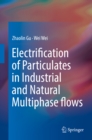 Electrification of Particulates in Industrial and Natural Multiphase flows - eBook