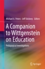 A Companion to Wittgenstein on Education : Pedagogical Investigations - eBook