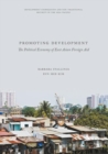 Promoting Development : The Political Economy of East Asian Foreign Aid - eBook