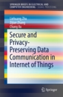 Secure and Privacy-Preserving Data Communication in Internet of Things - eBook