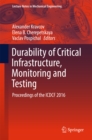 Durability of Critical Infrastructure, Monitoring and Testing : Proceedings of the ICDCF 2016 - eBook