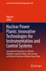 Nuclear Power Plants: Innovative Technologies for Instrumentation and Control Systems : International Symposium on Software Reliability, Industrial Safety, Cyber Security and Physical Protection of Nu - eBook