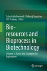 Bioresources and Bioprocess in Biotechnology : Volume 1: Status and Strategies for Exploration - eBook