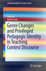 Genre Changes and Privileged Pedagogic Identity in Teaching Contest Discourse - eBook