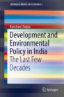 Development and Environmental Policy in India : The Last Few Decades - eBook