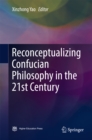 Reconceptualizing Confucian Philosophy in the 21st Century - eBook