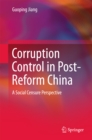 Corruption Control in Post-Reform China : A Social Censure Perspective - eBook