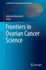 Frontiers in Ovarian Cancer Science - eBook