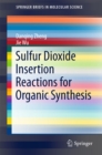 Sulfur Dioxide Insertion Reactions for Organic Synthesis - eBook