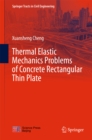 Thermal Elastic  Mechanics Problems of Concrete Rectangular Thin Plate - eBook