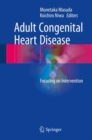Adult Congenital Heart Disease : Focusing on Intervention - eBook
